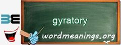 WordMeaning blackboard for gyratory